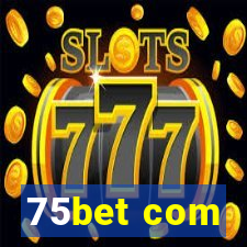 75bet com